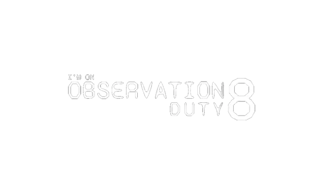 我在执行观察任务 8 | I’m on Observation Duty 8 LOGO