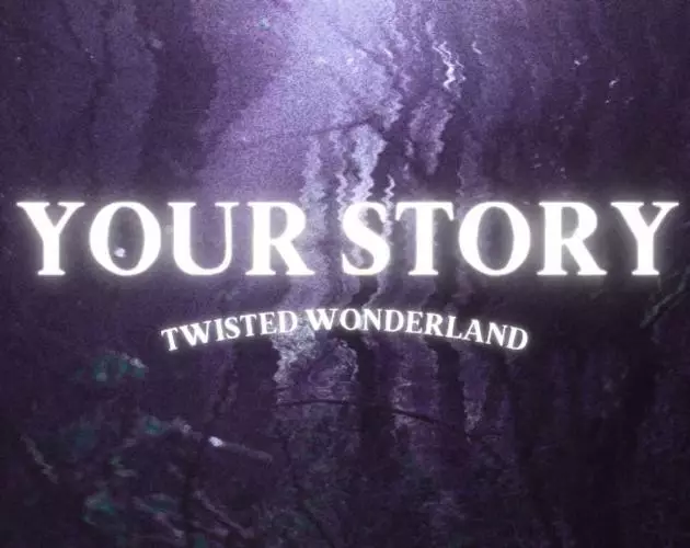 Twisted Wonderland: Your Story