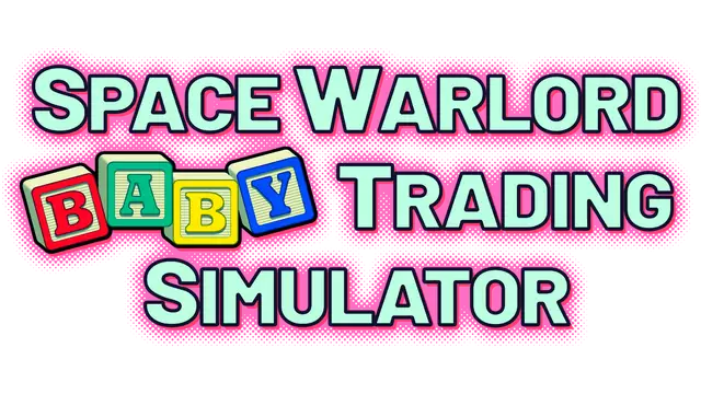 太空军阀婴儿交易模拟器 | Space Warlord Baby Trading Simulator LOGO